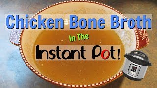 Instant Pot BONE BROTH How To Make Chicken Broth in the Instant Pot [upl. by Ayr]