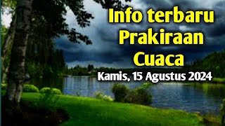 Info terbaru Prakiraan Cuaca di Wilayah Indonesia  Kamis 15 Agustus 2024 [upl. by Philine]