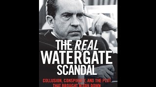 The Real Watergate Scandal Collusion Conspiracy and the Plot that Brought Nixon Down [upl. by Eilyr]