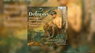 Debussy Chansons de Bilitis [upl. by Auqemahs]