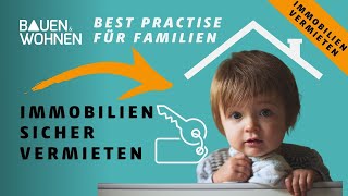 Immobilie sicher vermieten  Best Practise für Familien [upl. by Cynar616]