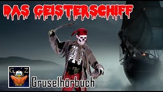 Das Geisterschiff  Gruselhörbuch Halloween Horror kostenlos [upl. by Renard]