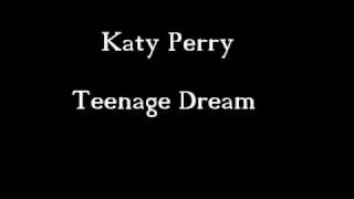 Katy Perry  Teenage Dream Lyrics [upl. by Nader]