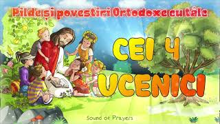 Cei 4 Ucenici  Pilde și Povestiri Ortodoxe cu tâlc  Povesti pentru Copii [upl. by Narhet]