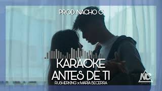 Karaoke Antes de Ti  Rusherking x Maria Becerra Versión Acústica Piano Prod Nacho C [upl. by Eissirc]