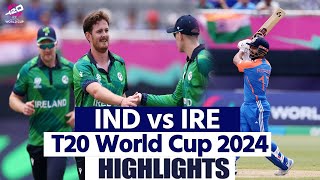 India vs Ireland ICC T20 World Cup 2024 Match Highlights  IND vs IRE World Cup Highlights [upl. by Iggy]