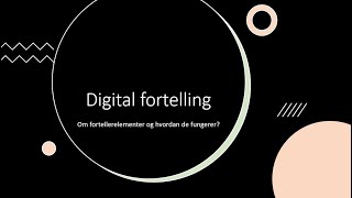 Om fortellerelementer i digitale fortellinger [upl. by Ibby]