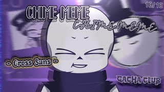 ✧✿ Chime meme  Cross Sans [upl. by Thacker]