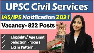 UPSC Civil Services IAS IFS Notification 2021 Eligibility Age Limit Selection Process [upl. by Gove730]