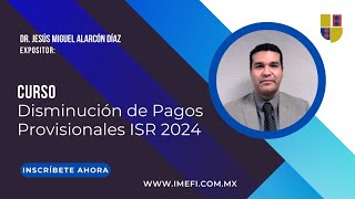 Disminución de Pagos Provisionales ISR 2024 [upl. by Ynneb]