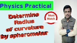 Experiment 4  Determine radius of curvature of spherical surface by spherometer💯 [upl. by Stephannie]