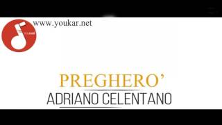 Karaoke Adriano Celentano Pregherò youkarnet [upl. by Epilihp]