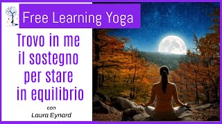 quotTrovo in me il sostegno per stare in equilibrioquot pratica Yoga con Laura Eynard Metodo NaturYoga® [upl. by Enyawed440]