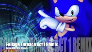 Sonic After the SequelFoliage Furnace Act 1 Remix [upl. by Yevette]