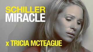 SCHILLER x TRICIA MCTEAGUE „MIRACLE“  From the album „Summer in Berlin“ [upl. by Briscoe]