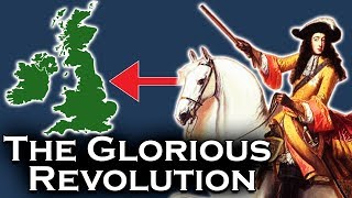 Englands Glorious Revolution Explained [upl. by Rednazxela742]