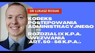 Kodeks postępowania administracyjnego rozdział IX  wezwania art 50  56 kpa [upl. by Enirol]