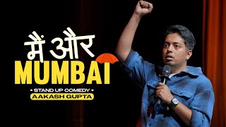 Main Aur Mumbai  Aakash Gupta  Standup Comedy [upl. by Hannavas983]