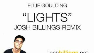 Ellie Goulding  Lights Josh Billings Remix [upl. by Granese]