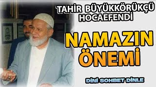 Namazın Önemi  Tahir Büyükkörükçü Hocaefendi [upl. by Aural]