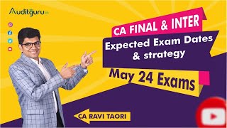 Expected Exam Dates amp Strategy for CA Final and Inter May 24 Exams [upl. by Calbert]