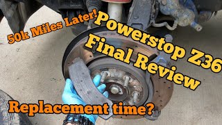 Powerstop Extreme Z36 Brakes  50k Miles Later  Final Review [upl. by Essej946]