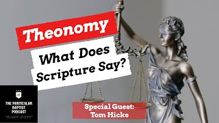 Theonomy Good or Bad Guest Tom Hicks  Episode 25 [upl. by Livvie]