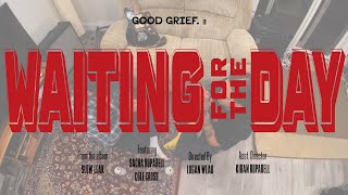 GOOD GRIEF  WAITING FOR THE DAY Official Music Video [upl. by Mindi403]