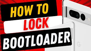 How to Lock Bootloader Google Pixel devices  Latest Relock Tutorial 2024 [upl. by Trisha]