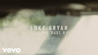 Luke Bryan  Kick The Dust Up Official Lyric Video [upl. by Deach]