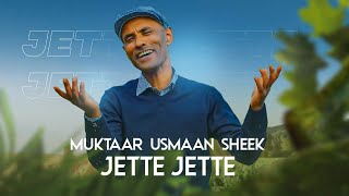 Muktaar Usmaan Sheek  Jette Jette [upl. by Tallia]