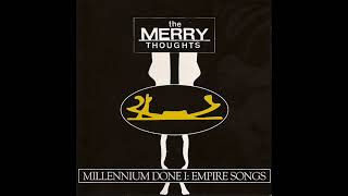 The Merry Thoughts ‎– Millenium Done I Empire Songs Full Album  1994 [upl. by Sansbury901]