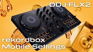 DDJFLX2 Quick Start Guide  rekordbox Mobile Settings [upl. by Eirtemed667]