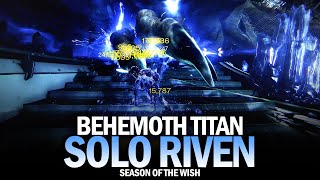 Solo Riven on a Behemoth Titan Season of the Wish Destiny 2 [upl. by Petronille]