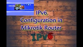 IPv6 Configuration in Mikrotik Router [upl. by Fairleigh]