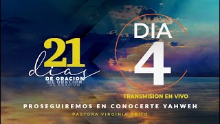 21 Dias de Oración quotProseguiremos en Conocerte YAHWEHquot Día 4  Pastora Virginia Brito [upl. by Eednar]