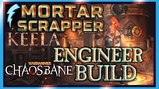 Warhammer Chaosbane  Mortar Scrapper Keela Build Chaos 9 Engineer [upl. by Asiel]