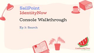 6 SailPoint IDNow Console  Ep 3 [upl. by Arayk]