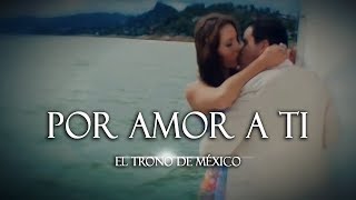 El Trono De México  Ay Amor [upl. by Betta]