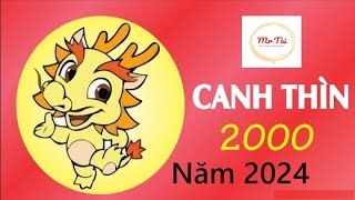 Tuổi Canh Thìn 2000 năm 2024 [upl. by Narhem]