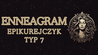 Enneagram Typ 7  Epikurejczyk [upl. by Andrus8]