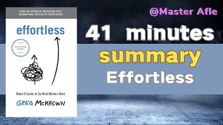 Summary of Effortless by Greg Mckeown  41 minutes audiobook summary  selfhelp [upl. by Eojyllib]