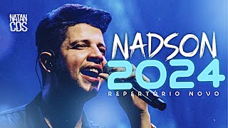 NADSON FERINHA 2024  REPERTÓRIO NOVO  MÚSICAS NOVAS  CD NOVO NADSON 2024 ATUALIZADO [upl. by Celin]