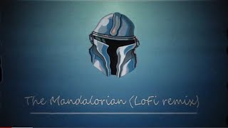 The Mandalorian LoFi remix [upl. by Franni]