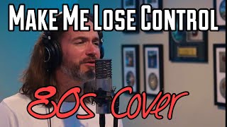 Make Me Lose Control Eric Carmen cover [upl. by Stauffer]