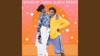 Speak Up Taska Black Remix [upl. by Yesdnil]