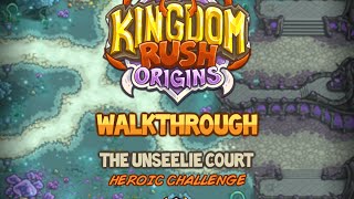 Kingdom Rush Origins Walkthrough The Unseelie Court stg11 Heroic Veteran [upl. by Birkett]