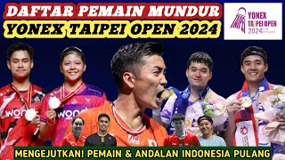 LeoBagas dkk PULANG Daftar Lengkap Pemain Mundur dari Badminton Yonex Taipei Open 2024 Hari Ini [upl. by Drarehs]