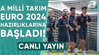 A Milli Takım EURO 2024 Hazırlıklarına Başladı  A Spor  Spor Gündemi  29052024 [upl. by Alios]