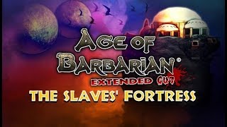 Age of Barbarian Extended Cut The Slaves Fortress [upl. by Dolly609]